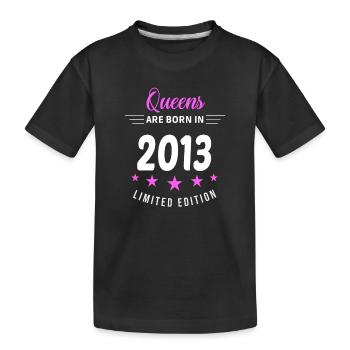 QUEENS ARE BORN IN 2013 - Kids' Premium Organic T-Shirt - black - Front