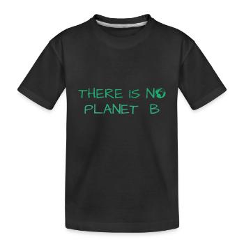 There is no Planet B, no planet b, save the planet - Kinder Premium Bio T-Shirt - Schwarz - Vorne