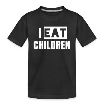 I Eat Children Meme Quote, Funny Joke - Kids' Premium Organic T-Shirt - black - Front