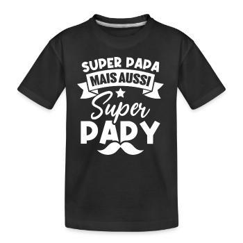 Super papa mais aussi super papy - T-shirt bio Premium Enfant - noir - Devant