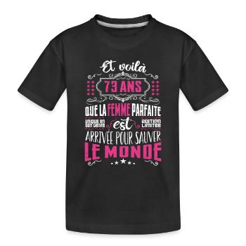 73 ans, Femme parfaite, cadeau anniversaire 73ans - T-shirt bio Premium Enfant - noir - Devant