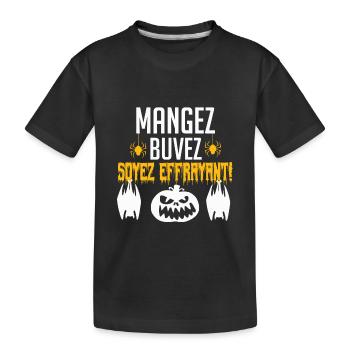 Mangez, buvez, soyez effrayant ! - T-shirt bio Premium Enfant - noir - Devant
