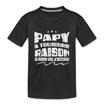 Papy A toujours Raison Si mamy est d'accord ! - T-shirt bio Premium Enfant - noir - Devant