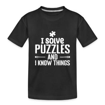 I solve Puzzles and I Know Things - T-shirt bio Premium Enfant - noir - Devant
