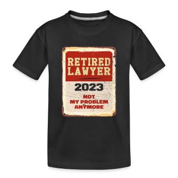Retired Lawyer 2023 Not My Problem Anymore - T-shirt bio Premium Enfant - noir - Devant