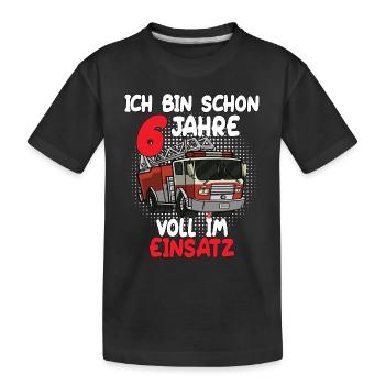 Ich Bin Schon 6 Jahre Voll im Einsatz - Feuerwehr - Kinder Premium Bio T-Shirt - Schwarz - Vorne