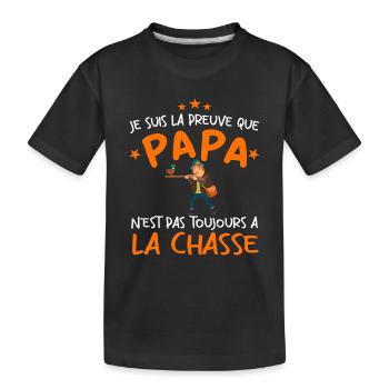 Preuve que papa n'est pas toujours à la chasse - T-shirt bio Premium Enfant - noir - Devant