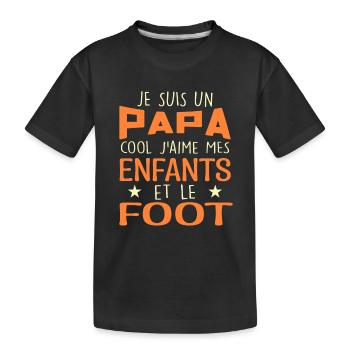 Je Suis Un Papa Cool J'aime Mes Enfants Et Le Foot - T-shirt bio Premium Enfant - noir - Devant