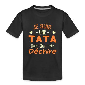Je Suis Une Tata Qui Déchire - T-shirt bio Premium Enfant - noir - Devant