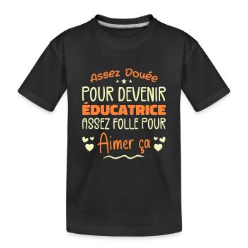 Assez douée pour devenir éducatrice assez folle - T-shirt bio Premium Enfant - noir - Devant