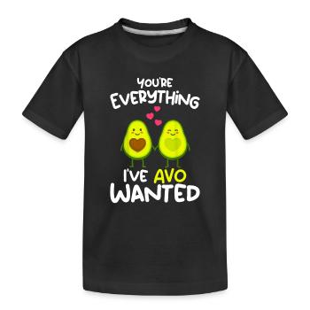 You're Everything I've AVO Wanted - T-shirt bio Premium Enfant - noir - Devant