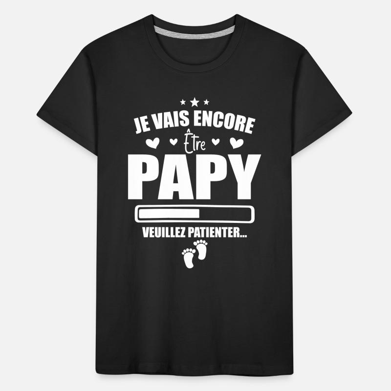Je Vais Encore Être Papy Idée Cadeau Annonce Papi T-shirt bio Premium Enfant