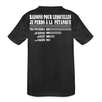 Raisons de Perdre à la Pétanque pour les Fans  - T-shirt bio Premium Enfant - noir - Dos