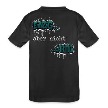 Einzig… aber nicht …artig Einzigartig Spruch - Kinder Premium Bio T-Shirt - Schwarz - Hinten