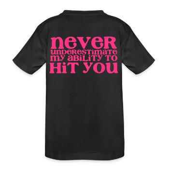 Ne sous-estimez ma capacité à vous frapper! girly - T-shirt bio Premium Enfant - noir - Dos
