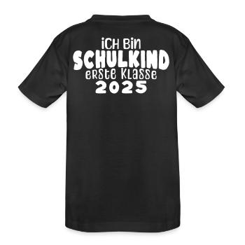 ICH BIN SCHULKIND ERSTE KLASSE 2025 Einschulung - Kinder Premium Bio T-Shirt - Schwarz - Hinten