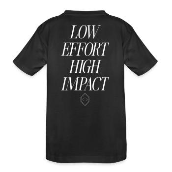 Low Effort, High Impact - Kids' Premium Organic T-Shirt - black - Back