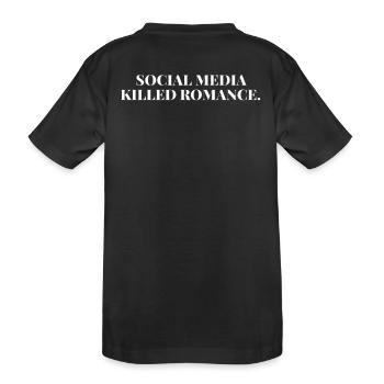 SOCIAL MEDIA KILLED ROMANCE - Kids' Premium Organic T-Shirt - black - Back