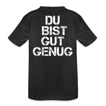 Du Bist Gut Genug - Kinder Premium Bio T-Shirt - Schwarz - Hinten