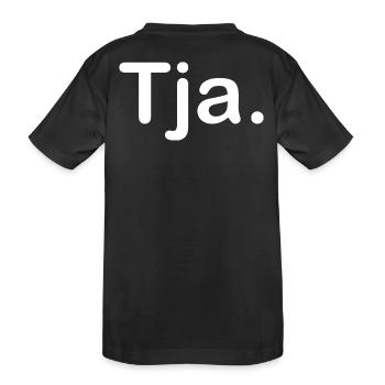 Tja. - Kinder Premium Bio T-Shirt - Schwarz - Hinten
