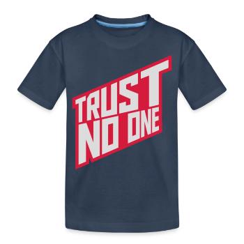 trust no one quote - Kids' Premium Organic T-Shirt - navy - Front