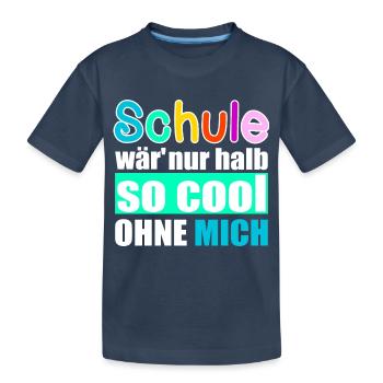 Schule Einschulung Schulbeginn cooler Spruch - Kinder Premium Bio T-Shirt - Navy - Vorne