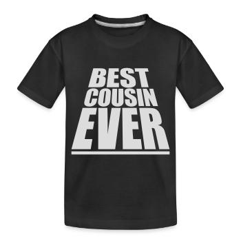 best cousin ever Zitat - Kinder Premium Bio T-Shirt - Schwarz - Vorne