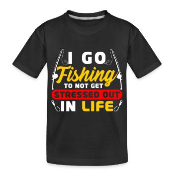 I go fishing to not get stressed out in life - Kids' Premium Organic T-Shirt - black - Front