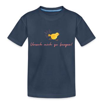 Versuch mich zu fangen - Kinder Premium Bio T-Shirt - Navy - Vorne
