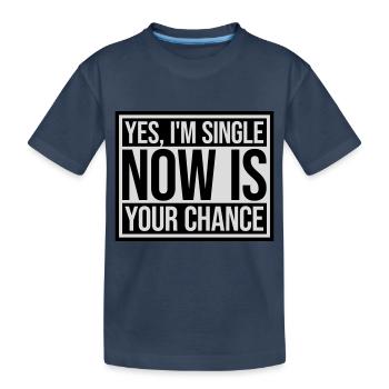 célibataire maintenant votre chance - T-shirt bio Premium Enfant - bleu marine - Devant