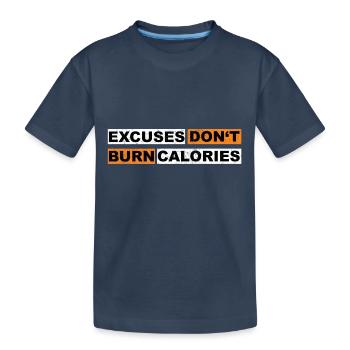 Les excuses ne brûlent pas les calories motivation inscription - T-shirt bio Premium Enfant - bleu marine - Devant