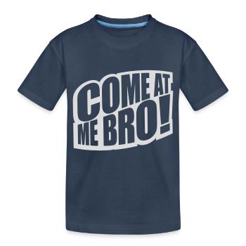 come at me bro - Kinder Premium Bio T-Shirt - Navy - Vorne