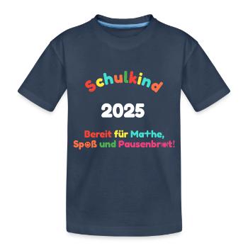 Schulkind 2025 – Bereit für Mathe, Spaß und Pausen - Kinder Premium Bio T-Shirt - Navy - Vorne