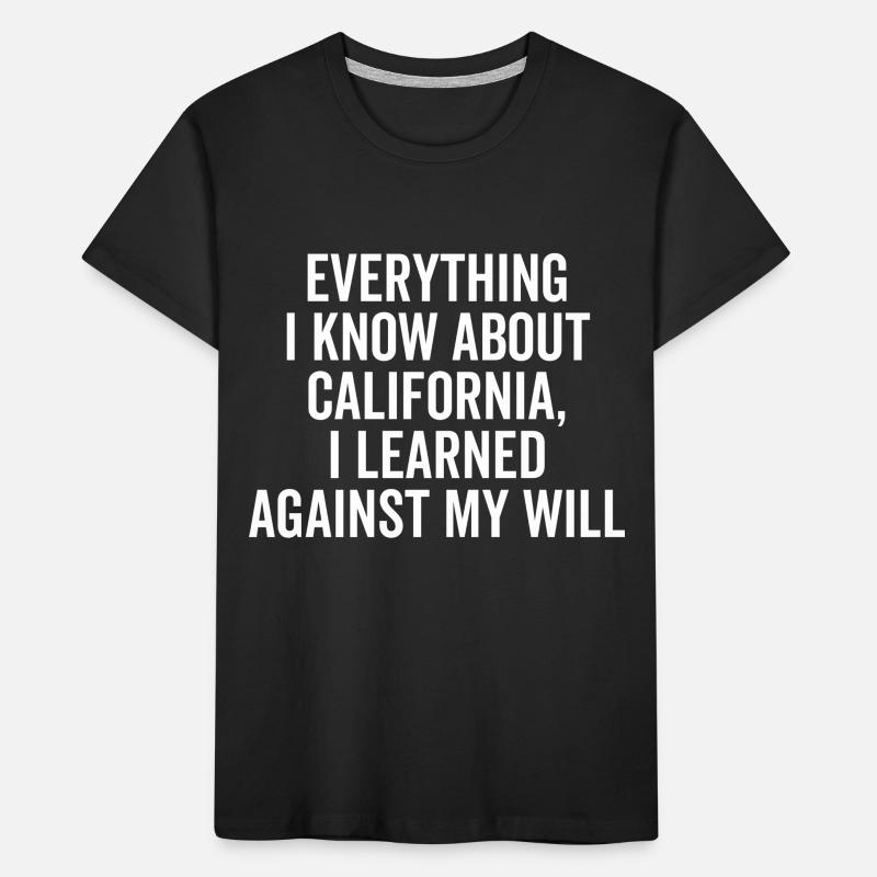 Everything I Know About California I Learned Again Kids' Premium Organic T-Shirt