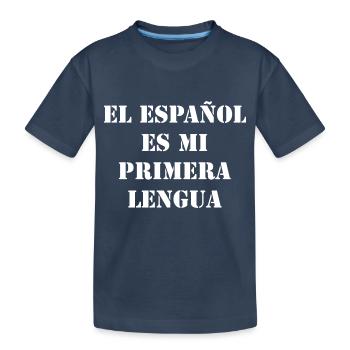 Spanisch ist meine erste Sprache - Kinder Premium Bio T-Shirt - Navy - Vorne