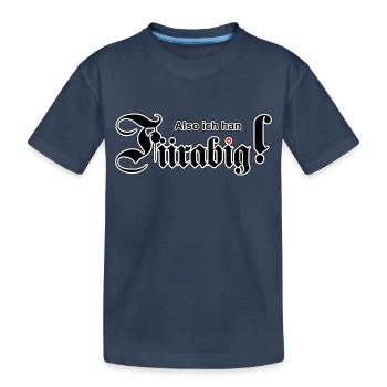 Also ich han Fiirabig! - Kinder Premium Bio T-Shirt - Navy - Vorne