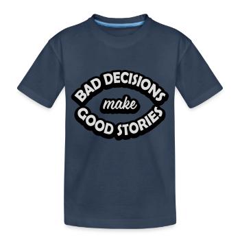 Mauvaises décisions Bonnes histoires - T-shirt bio Premium Enfant - bleu marine - Devant