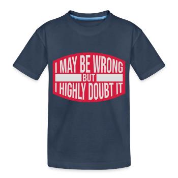 I may be wrong - Kids' Premium Organic T-Shirt - navy - Front