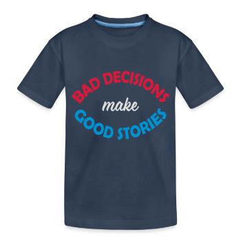 Mauvaises décisions, belles histoires - T-shirt bio Premium Enfant - bleu marine - Devant