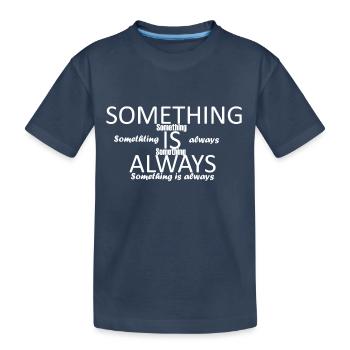 Quelque chose - T-shirt bio Premium Enfant - bleu marine - Devant