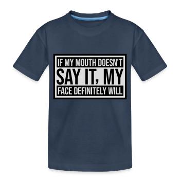Mon visage le fera certainement - T-shirt bio Premium Enfant - bleu marine - Devant