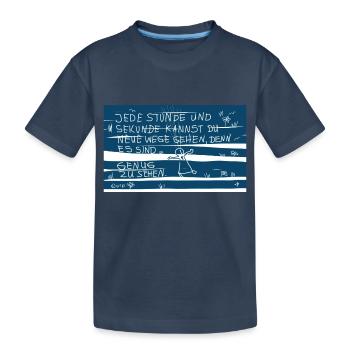 Neue Wege gehen. Jede Stunde und Sekunde. - Kinder Premium Bio T-Shirt - Navy - Vorne