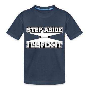 Écartez-vous, je vais le réparer pour réparer la réparation - T-shirt bio Premium Enfant - bleu marine - Devant