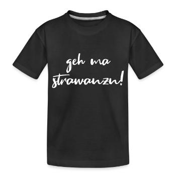 geh ma strawanzn - Kinder Premium Bio T-Shirt - Schwarz - Vorne