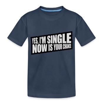 célibataire maintenant votre chance - T-shirt bio Premium Enfant - bleu marine - Devant