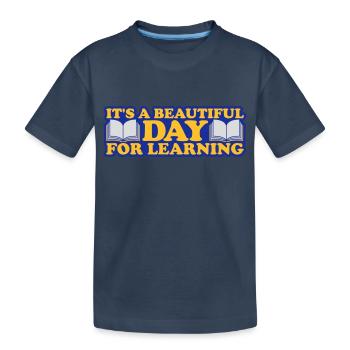 beautiful day for learning - Kids' Premium Organic T-Shirt - navy - Front