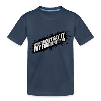 Mon visage le fera certainement - T-shirt bio Premium Enfant - bleu marine - Devant