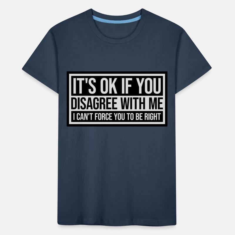 Vous n’êtes pas d’accord avec moi T-shirt bio Premium Enfant