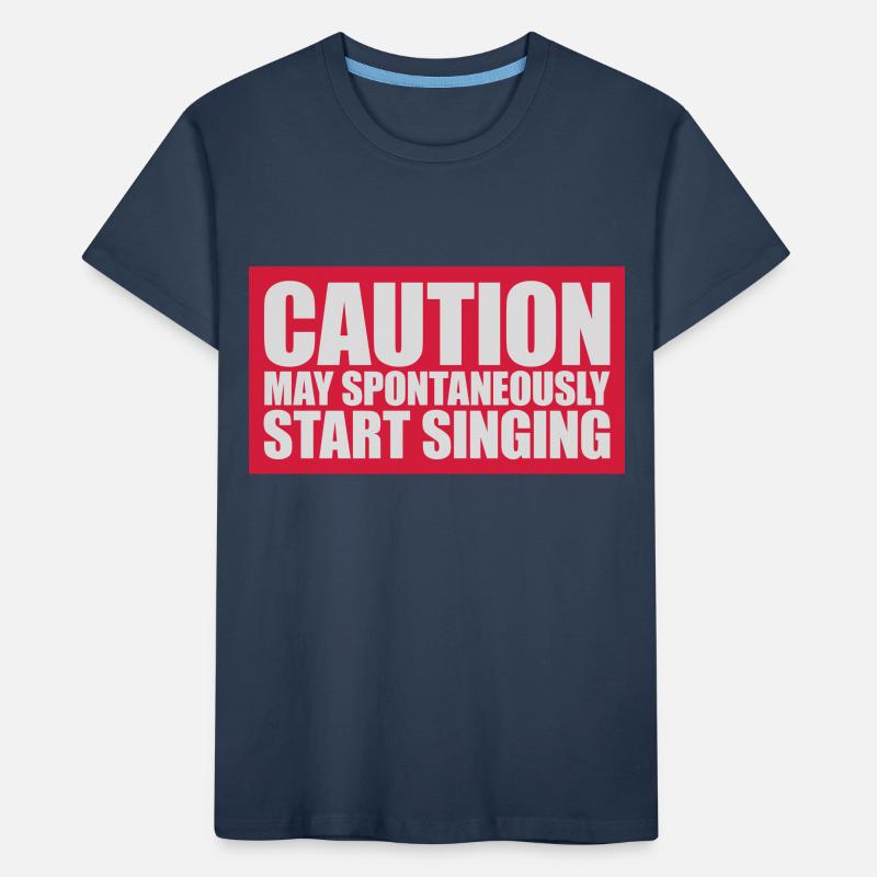 may spontaneously start singing Kids' Premium Organic T-Shirt