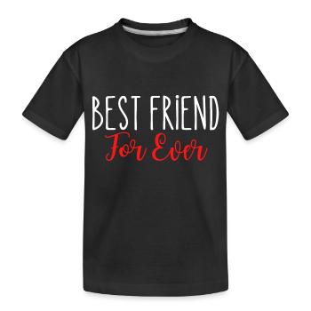 Best Friend For ever - Kids' Premium Organic T-Shirt - black - Front